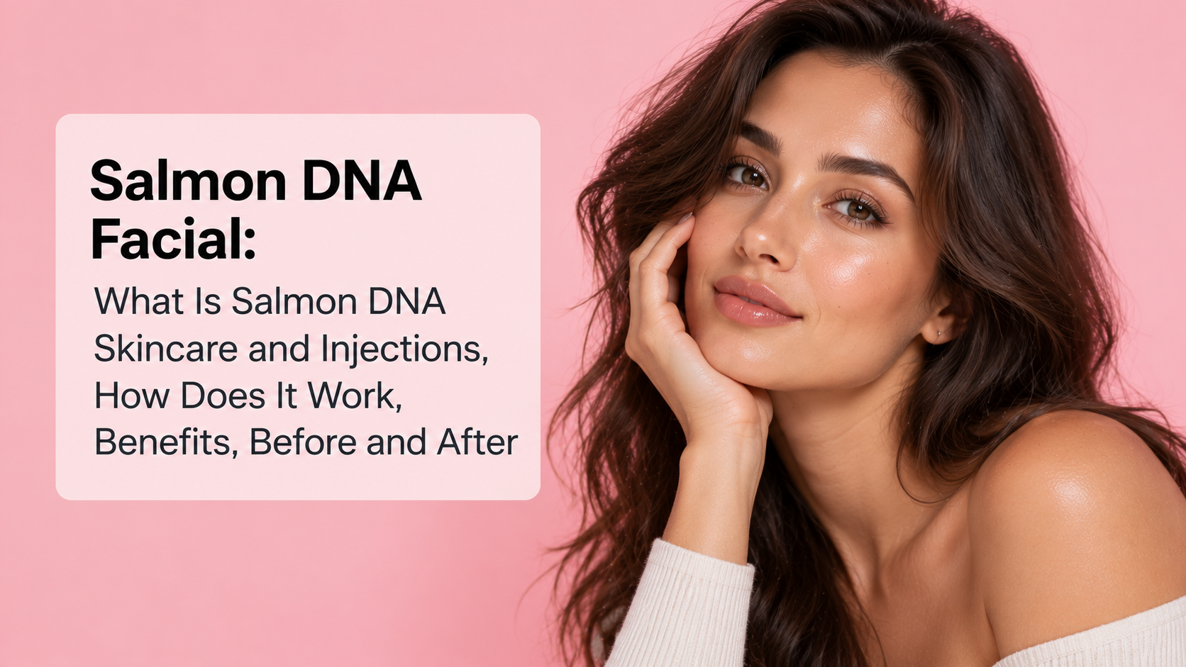 Salmon DNA Facial: What Is Salmon DNA Skincare and How Do Injections Work? Benefits, Before and After